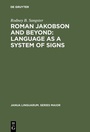 Cover: Roman Jakobson and Beyond: Language as a System of Signs - De Gruyter Mouton
