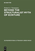 Cover: Beyond the Structuralist Myth of Ecriture - De Gruyter Mouton