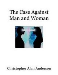 Abbildung von: The Case Against Man and Woman - Screenplay - First Edition Design eBook Publishing