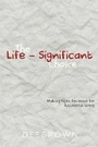Cover: The Life-Significant Choice - First Edition Design eBook Publishing