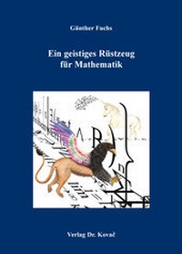 Enlarge image Cover: Ein geistiges Rüstzeug für Mathematik - Kovac, Dr. Verlag