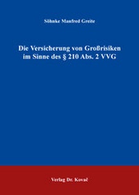 Abbildung von: Die Versicherung von Großrisiken im Sinne des § 210 Abs. 2 VVG - Kovac, Dr. Verlag