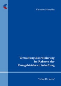 Abbildung von: Verwaltungskoordinierung im Rahmen der Flussgebietsbewirtschaftung - Kovac, Dr. Verlag
