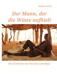 Abbildung von: Der Mann, der die Wüste aufhielt - Books on Demand