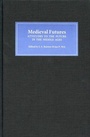 Cover: Medieval Futures - Boydell & Brewer Ltd