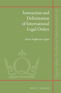 Abbildung von: Interaction and Delimitation of International Legal Orders - Martinus Nijhoff
