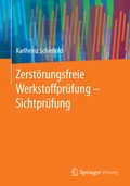 Cover: Zerst&ouml;rungsfreie Werkstoffpr&uuml;fung - Sichtpr&uuml;fung - Springer Vieweg