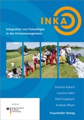 Cover: Integration von Freiwilligen in das Krisenmanagement - Fraunhofer Verlag