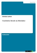 Cover: Unehrliche Berufe im Mittelalter - GRIN Verlag