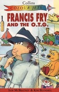 Cover: Francis Fry and the O.T.G. - HarperCollins