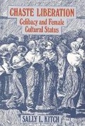 Cover: Chaste Liberation - University of Illinois Press