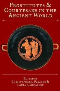 Enlarge image Cover: Prostitutes and Courtesans in the Ancient World - University of Wisconsin Press