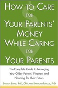 Cover: How to Care For Your Parents' Money While Caring for Your Parents - McGraw-Hill Professional