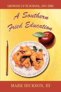 Abbildung von: A Southern Fried Education - iUniverse