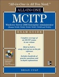 Cover: MCITP Windows Server 2008 Enterprise Administrator All-in-one Exam Guide: Exams 70-640, 70-642, 70-643, 70-647, 70-620, 70-624 - Osborne/McGraw-Hill