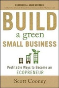 Cover: Build a Green Small Business: Profitable Ways to Become an Ecopreneur - McGraw-Hill Professional