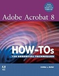 Cover: Adobe Acrobat 8 How-Tos - Adobe Press,U.S.