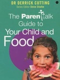 Cover: The "Parentalk" Guide to Your Child and Food - Hodder & Stoughton Ltd