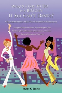 Abbildung von: What's a Girl to Do in a Big City If She Can't Dance? - iUniverse