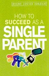 Enlarge image Cover: How to Succeed as a Single Parent - Hodder & Stoughton Ltd