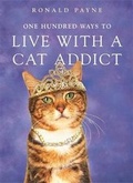 Cover: One Hundred Ways To Live With A Cat Addict - Hodder & Stoughton Ltd