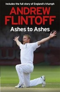 Abbildung von: Andrew Flintoff: Ashes to Ashes - Hodder & Stoughton Ltd
