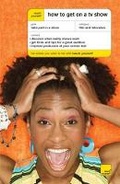 Cover: Teach Yourself How to Get on a TV Show - TEACH YOURSELF