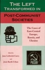 Cover: The Left Transformed in Post-Communist Societies - Rowman & Littlefield