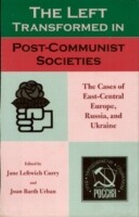 Enlarge image Cover: The Left Transformed in Post-Communist Societies - Rowman & Littlefield