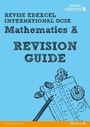 Cover: REVISE Edexcel: Edexcel International GCSE Mathematics A Revision Guide - Edexcel Limited
