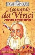 Cover: Dead Famous: Leonardo da Vinci and His Super-Brain - Scholastic Hippo