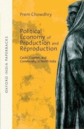 Cover: Political Economy of Production and Reproduction : Caste, Custom, and Community in North India OIP - OUP India