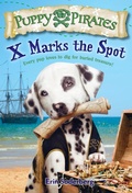 Cover: Puppy Pirates #2: X Marks the Spot - Random House Books for Young Readers