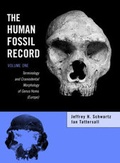 Cover: The Human Fossil Record: Terminology and Craniodental Morphology of Genus Homo (Europe) v. 1 - Wiley