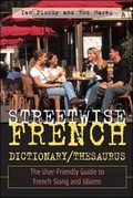 Cover: Streetwise French Dictionary/Thesaurus: The User-Friendly Guide to French Slang and Idioms - NTC Publishing Group,U.S.
