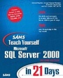 Cover: Sams Teach Yourself Microsoft SQL Server 2000 in 21 Days - Sams Publishing
