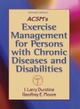 Cover: ACSM's Exercise Management for Persons with Chronic Diseases and Disabilities - Human Kinetics