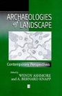 Cover: Archaeologies of Landscape - Blackwell Publishers