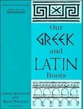 Cover: Our Greek and Latin Roots - Cambridge University Press