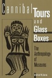 Abbildung von: Cannibal Tours and Glass Boxes - University of British Columbia Press