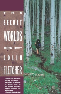 Enlarge image Cover: The Secret Worlds of Colin Fletcher - Vintage