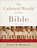 Cover: The Cultural World of the Bible - An Illustrated Guide to Manners and Customs - Baker Academic, Div of Baker Publishing Group