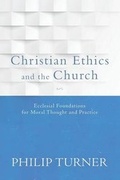 Cover: Christian Ethics and the Church - Baker Academic, Div of Baker Publishing Group