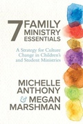 Cover: 7 Family Ministry Essentials - David C Cook Publishing Company
