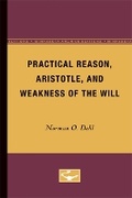 Cover: Practical Reason, Aristotle, and Weakness of the Will - University of Minnesota Press