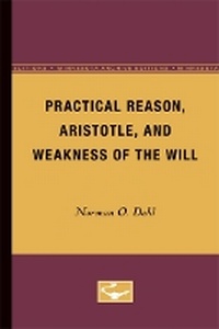 Enlarge image Cover: Practical Reason, Aristotle, and Weakness of the Will - University of Minnesota Press
