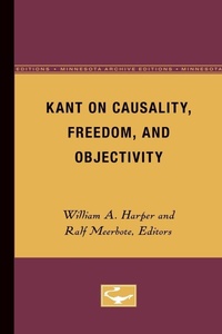 Enlarge image Cover: Kant on Causality, Freedom, and Objectivity - University of Minnesota Press