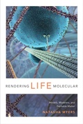 Cover: Rendering Life Molecular - Duke University Press