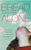 Cover: Bread Alone - Orion (an Imprint of The Orion Publishing Group Ltd )