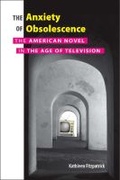 Cover: The Anxiety of Obsolescence - Vanderbilt University Press